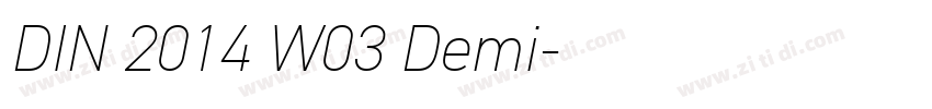 DIN 2014 W03 Demi字体转换 DIN 2014 W03 Demi字体转换